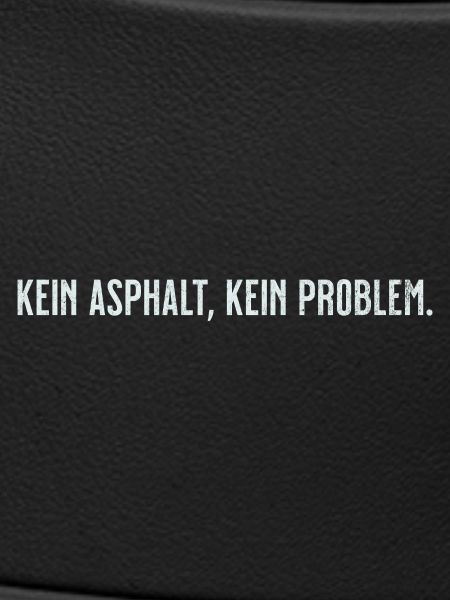 Kein Asphalt Kein Problem