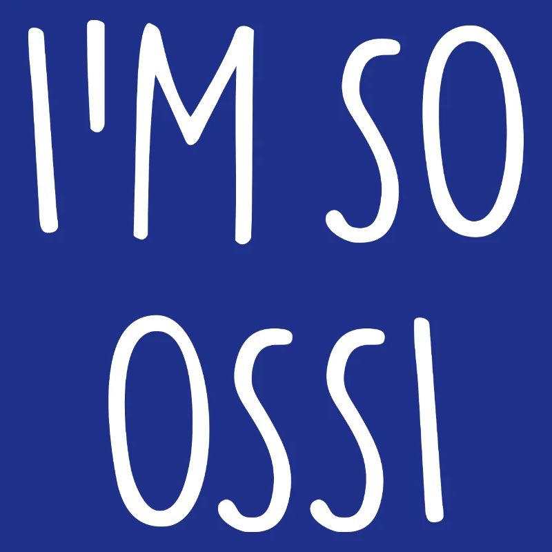 I'M SO OSSI Osten