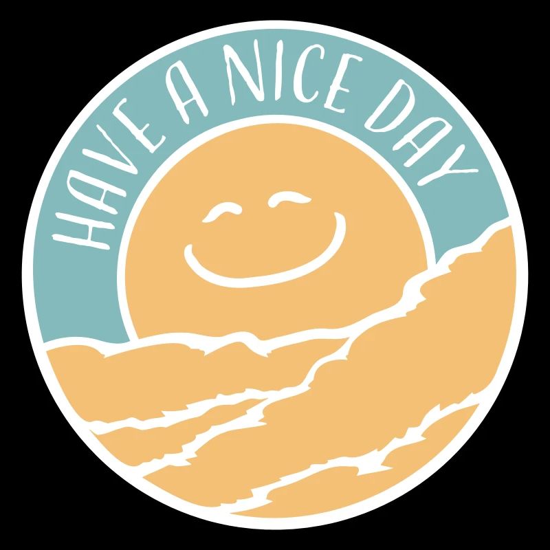 Have A Nice Day Lustig Sarkastischer Spruch Nett