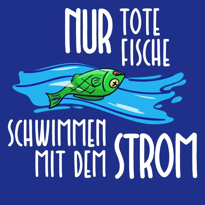 Dead Fish Stream Mainstream Funny Sayings Humor