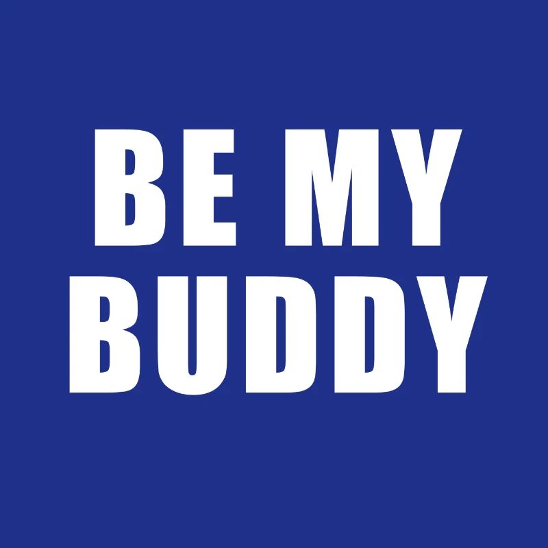 Be my buddy