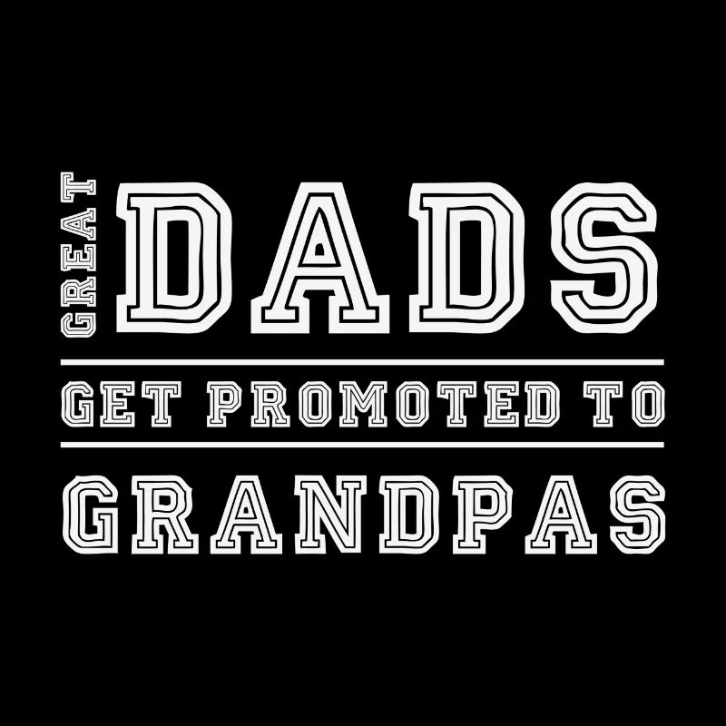 Great Dads Get Promoted To Grandpas