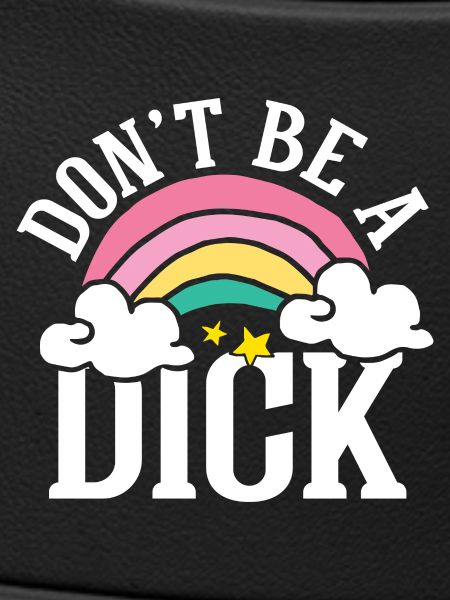 Don t be a dick