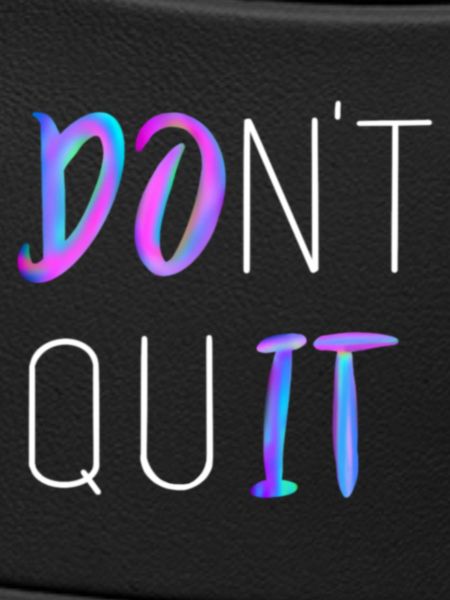 Don't Quit