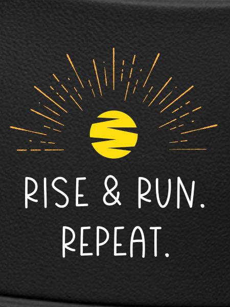 Rise and Run. Repeat.