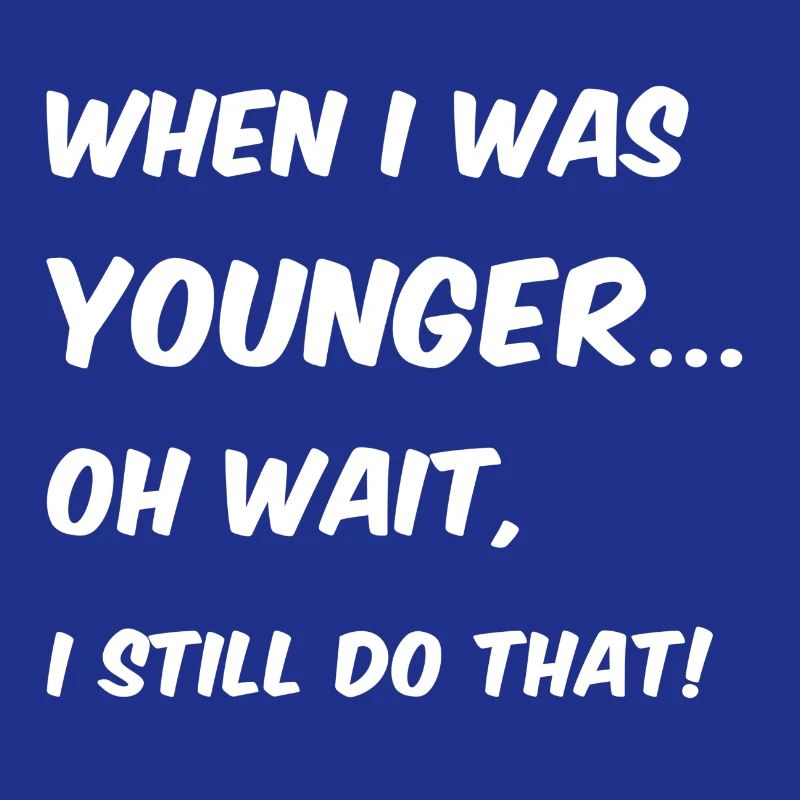 When I was younger