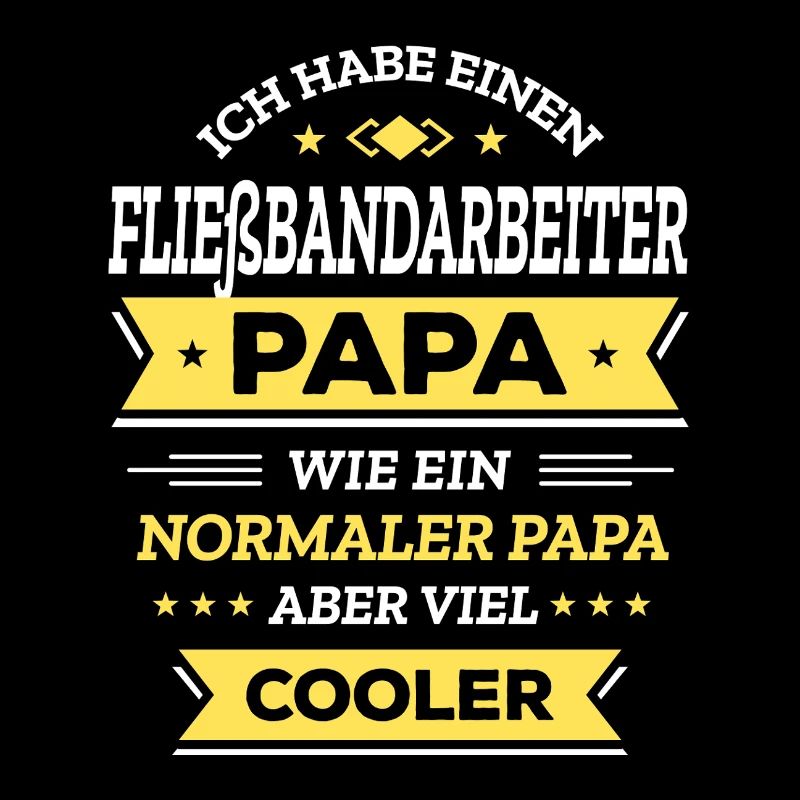 FLIEßBANDARBEITER PAPA - COOLER ALS NORMAL
