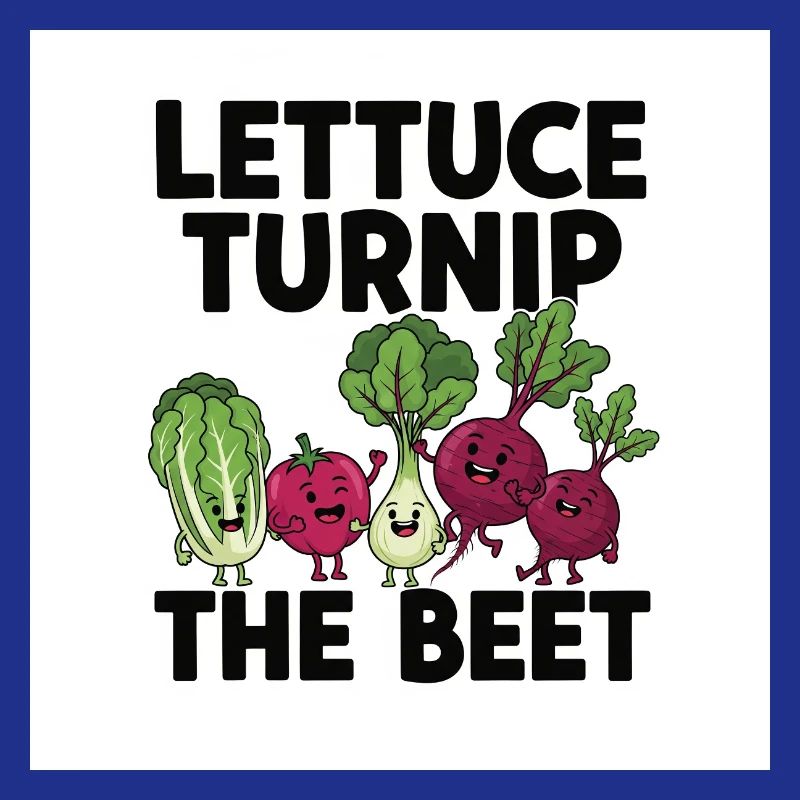 "Lettuce Turnip The Beet" Pun Vegetable Design