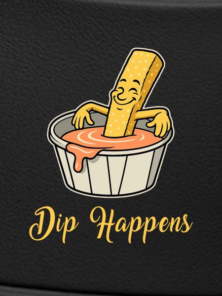 Dip Happens – Relax Fries