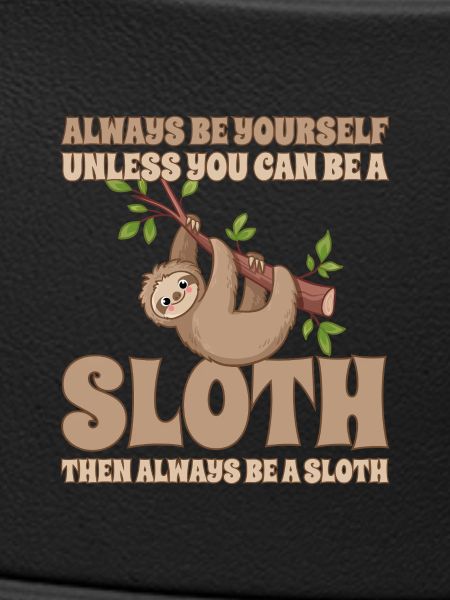 Faultier Always Be A Sloth