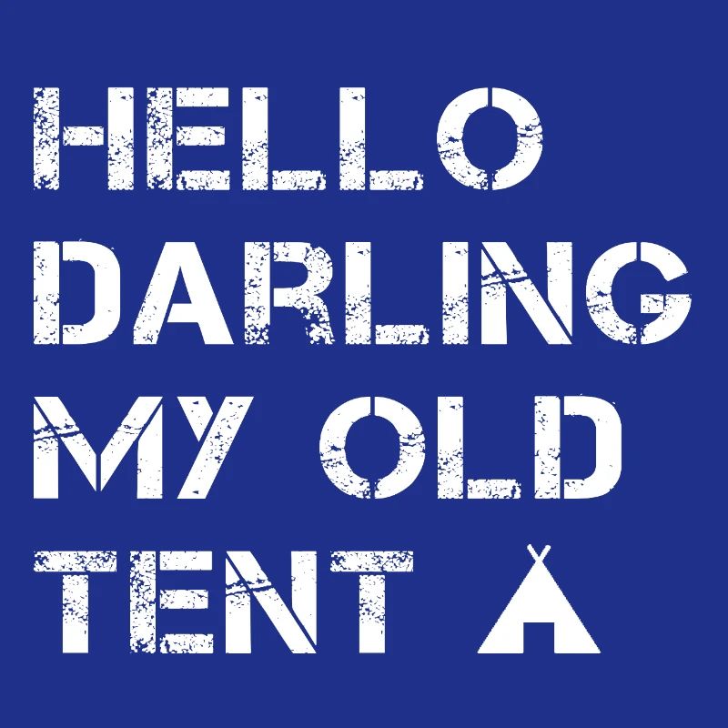 Hello Darling My Old Tent
