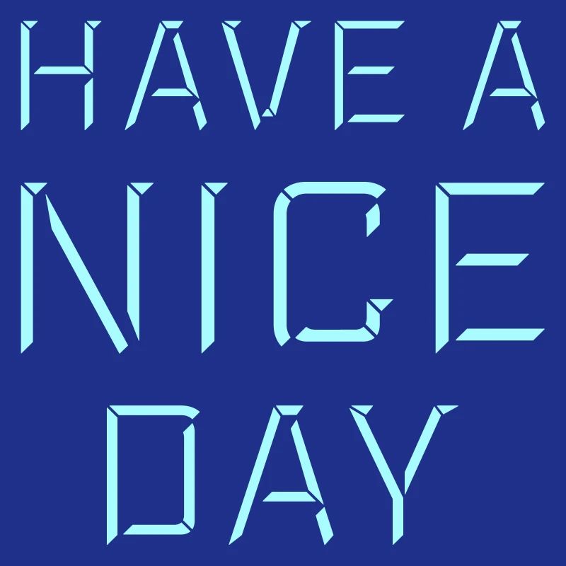 Have A Nice Day Funny Sarcastic Saying Cute