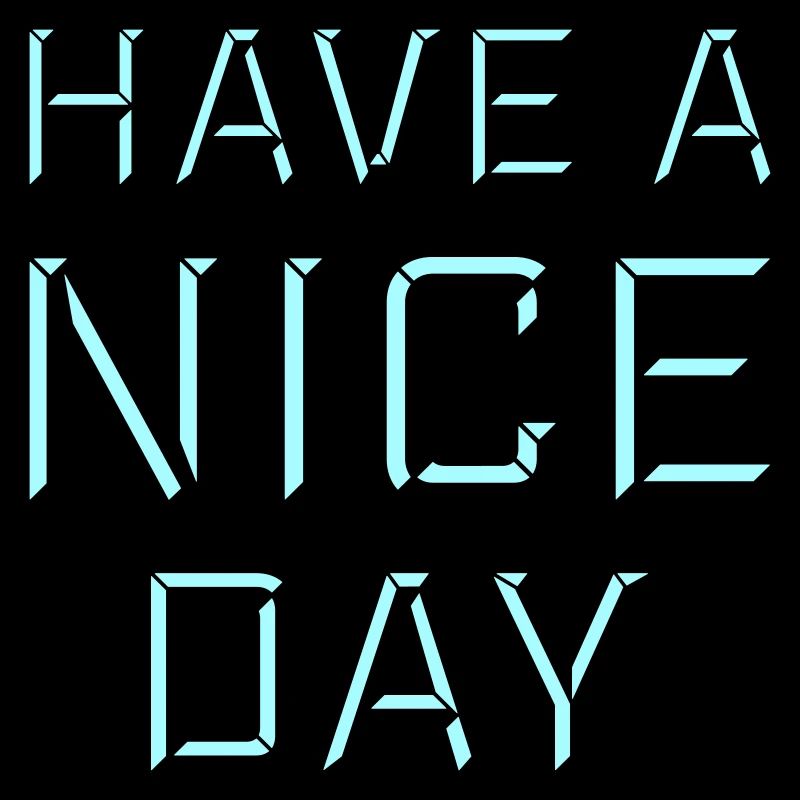 Have A Nice Day Lustig Sarkastischer Spruch Nett