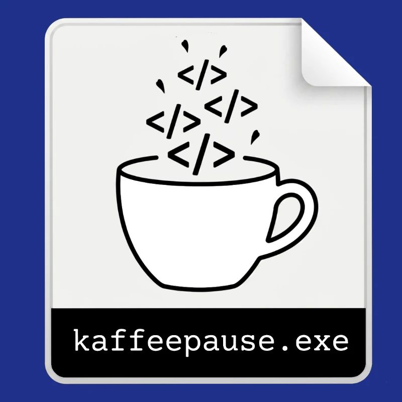 Kaffeepause.exe - IT Programmieren Informatik Code