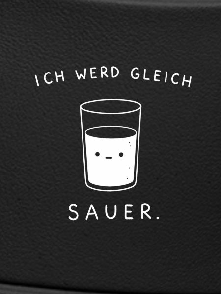 Ich werd gleich sauer