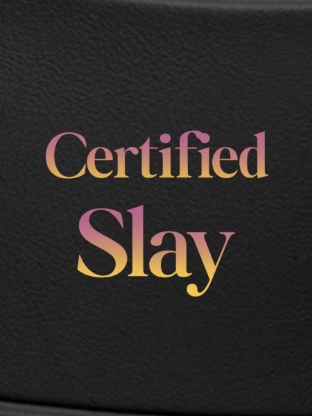 Certified Slay