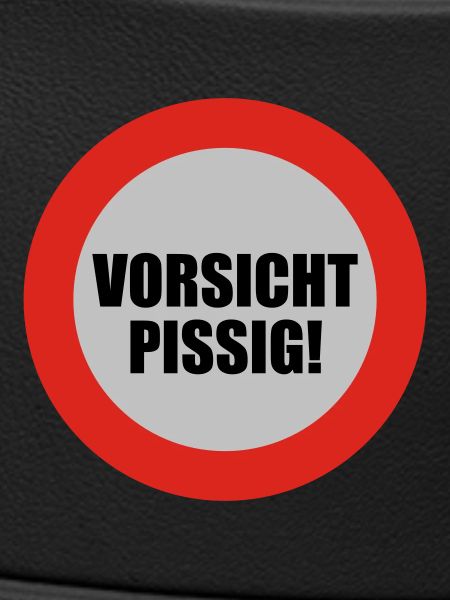 Vorsicht pissig