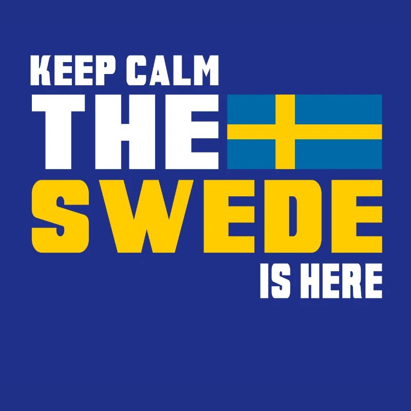 Keep Calm The Swede is Here/ Sweden Gift