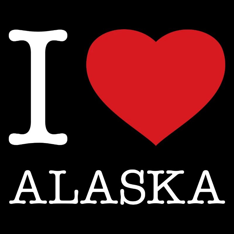 I LOVE ALASKA