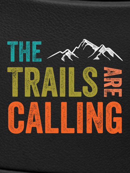 The Trails Are Calling