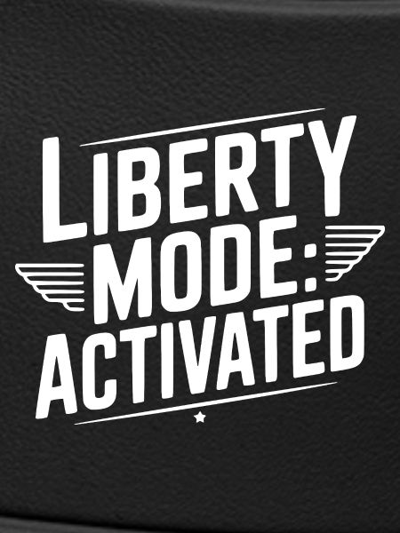 Liberty Mode: Activated