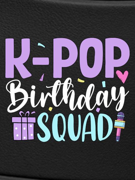 K Pop Birthday Squad