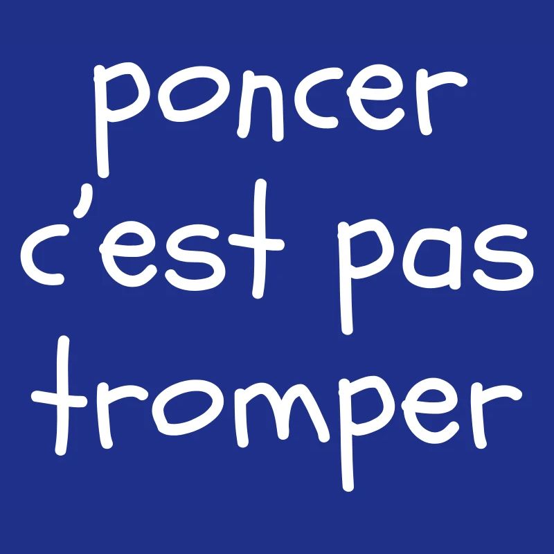 Poncer c'est pas tromper