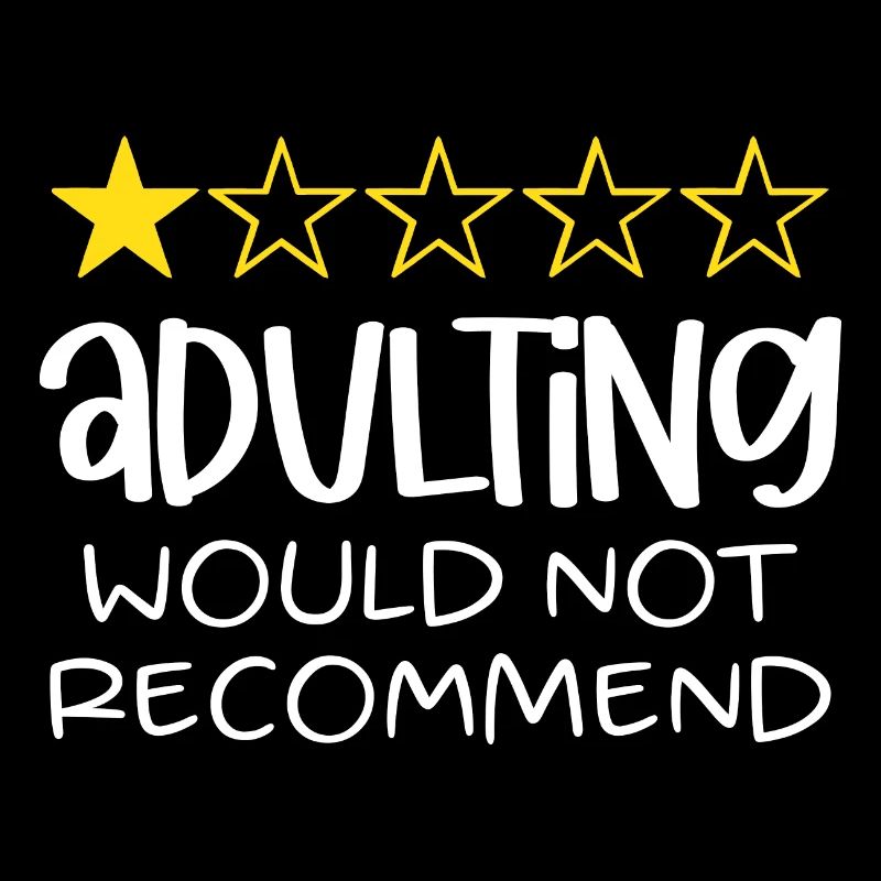 Adulting Would Not Recommend