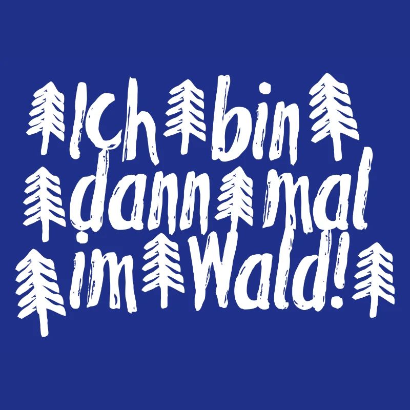 Ich bin dann mal im Wald