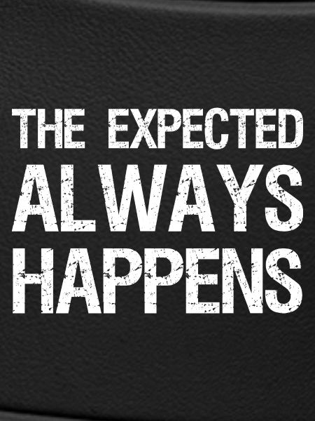 the expected always happens