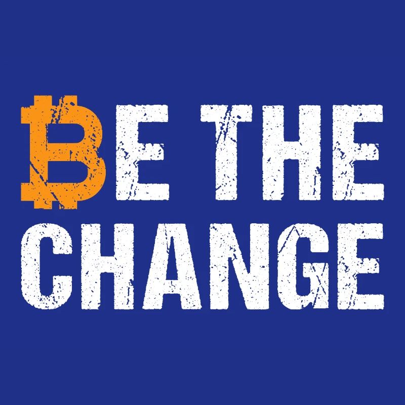 Bitcoin Be The Change
