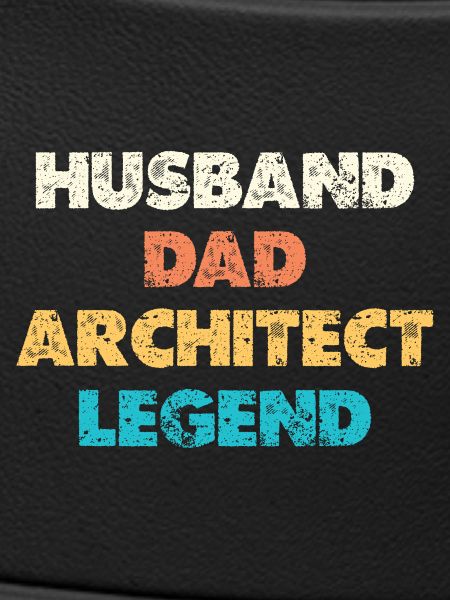 Husband Dad Architect Legend