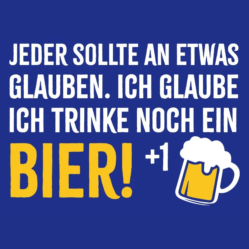 Ich glaube an Bier +1