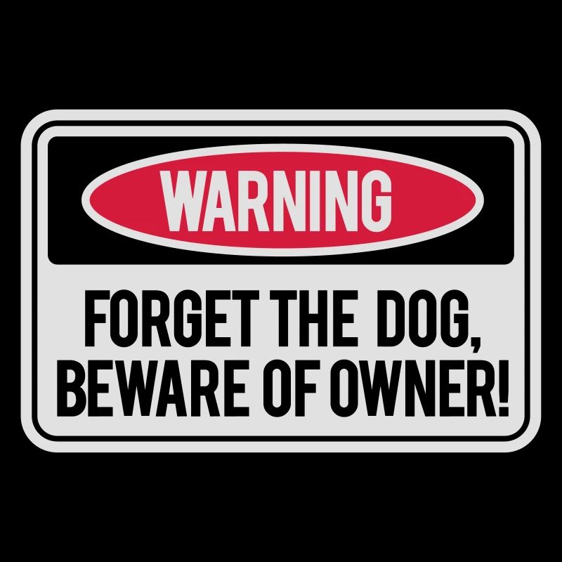 Forget the dog, beware of owner!