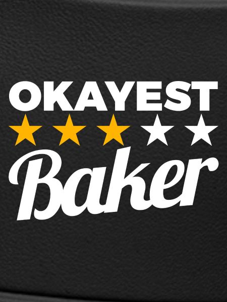 Okayest Baker