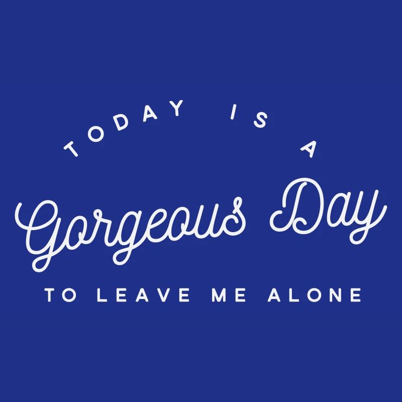 Wunderschöner Tag Leave Me Alone – Sarkastischer Introvertierter