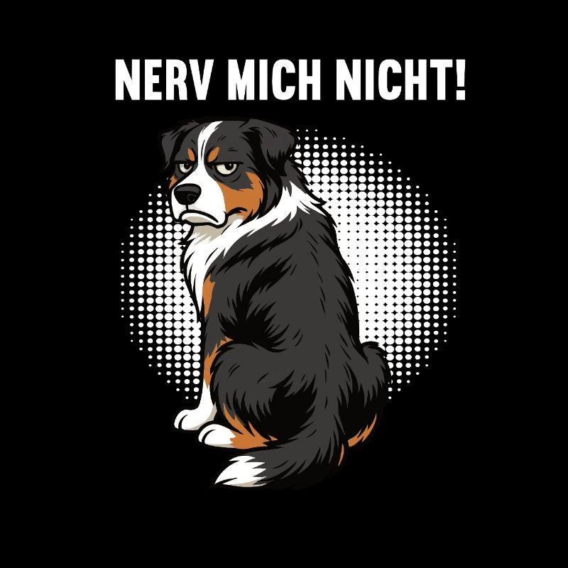 Nerv Mich Nicht Australian Shepherd Aussie Aussies