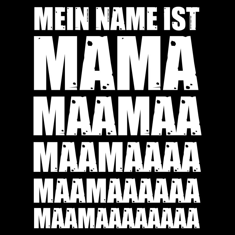Mein Name ist Mama