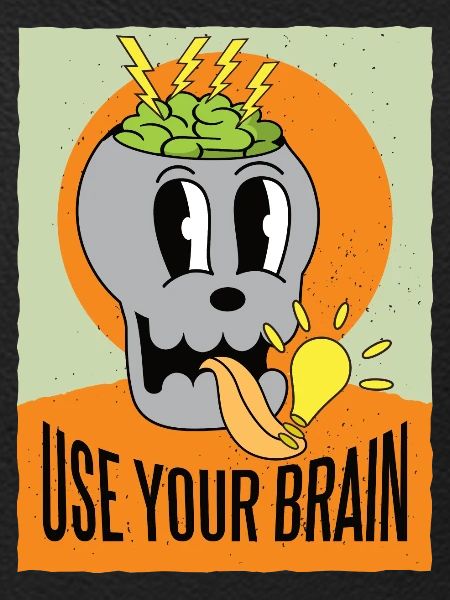 Use your brain