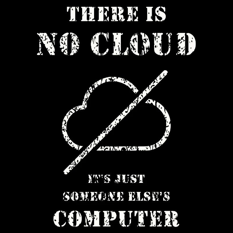 No Cloud – IT Humor Shirt