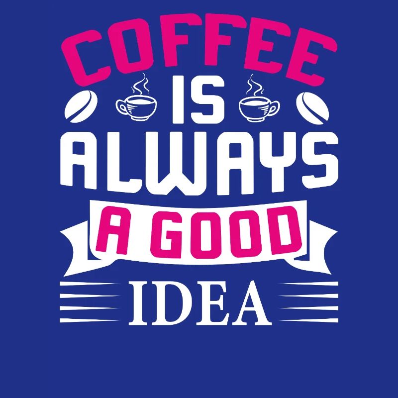 Coffee always a good idea