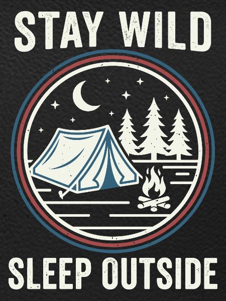 Stay Wild Schlaf Draußen