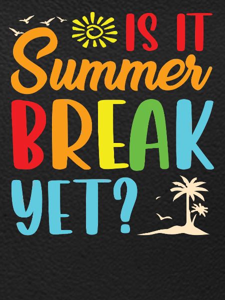 Summer break yet