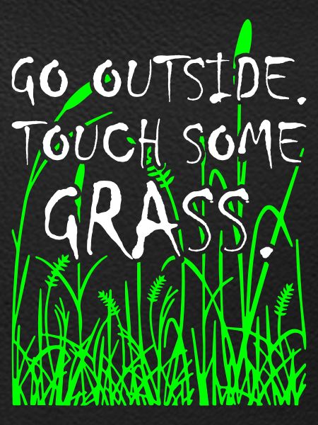 Go_Outside_Touch_Some_Grass
