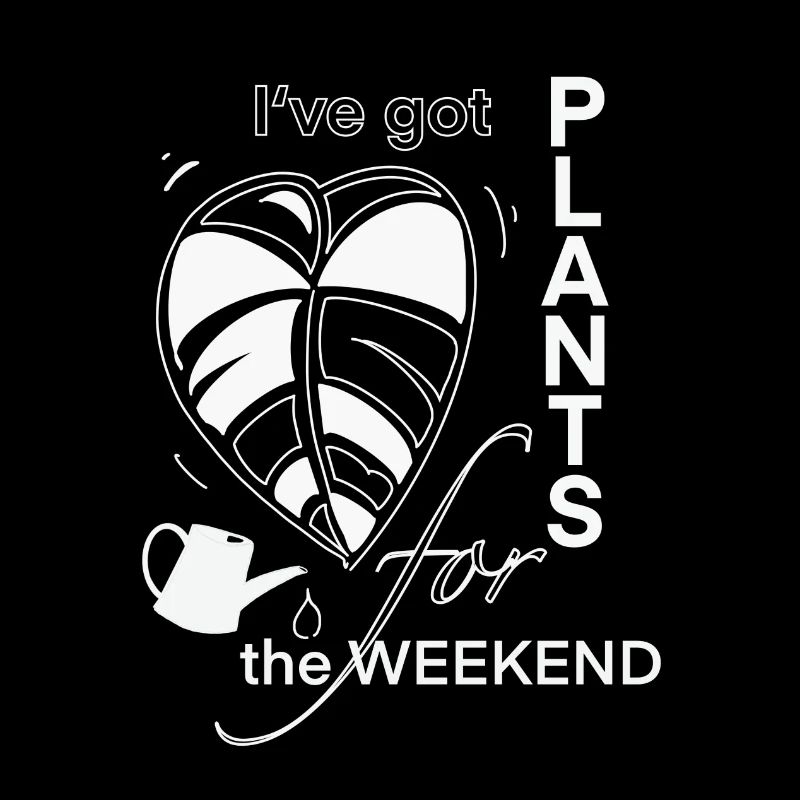 I've Got Plants for the weekend