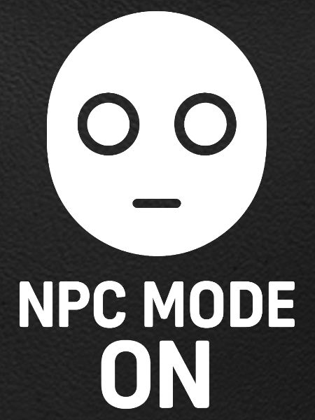 NPC Mode On