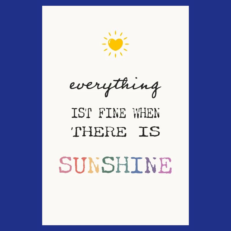 Everything Is Fine When There Is Sunshine