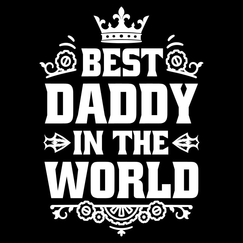 Best Daddy in the world