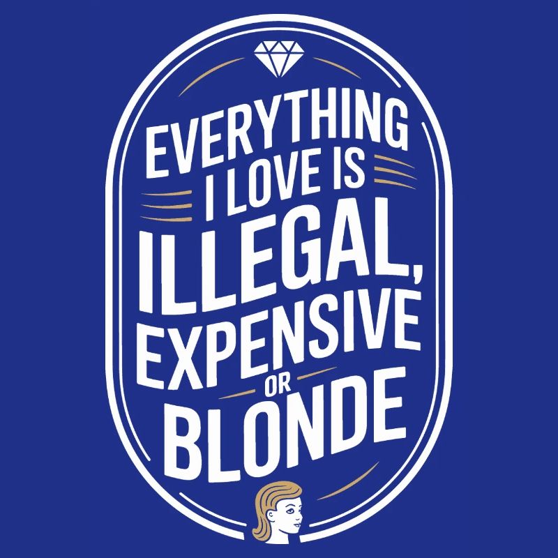 Everything I Love Illegal Expensive Blonde Men