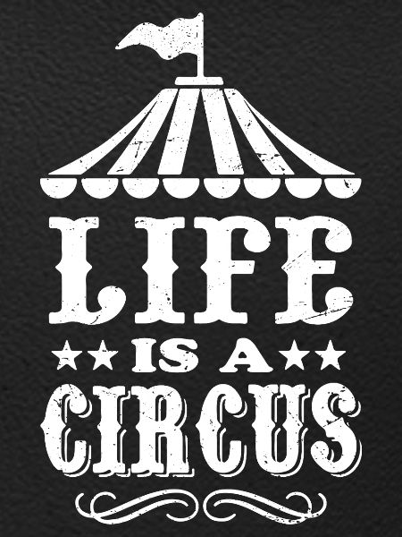 life is a circus